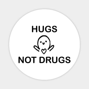 Hugs not Drugs Magnet